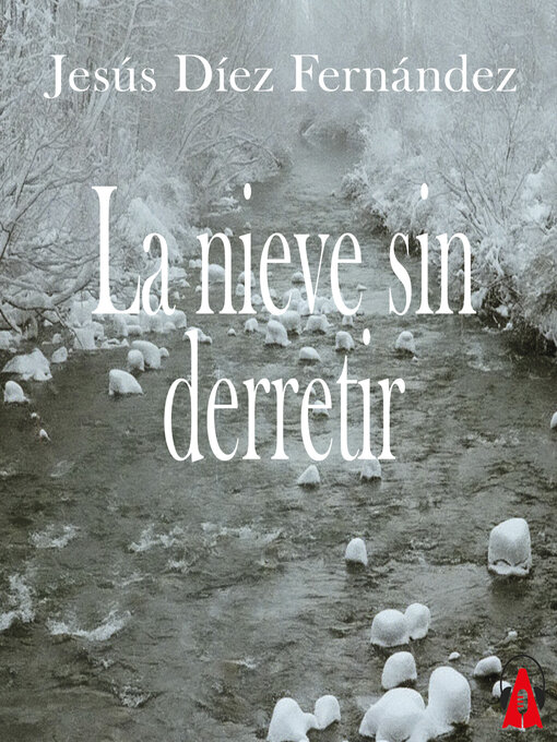 Title details for La nieve sin derretir by Jesús Díez Fernández - Wait list